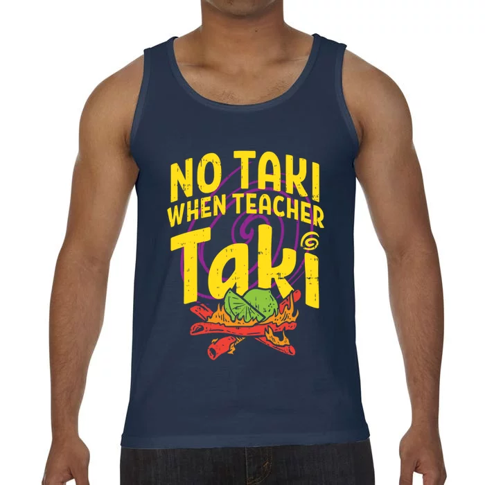 No Taki When Teacher Taki Cute Education Classroom Cool Gift Comfort Colors® Tank Top