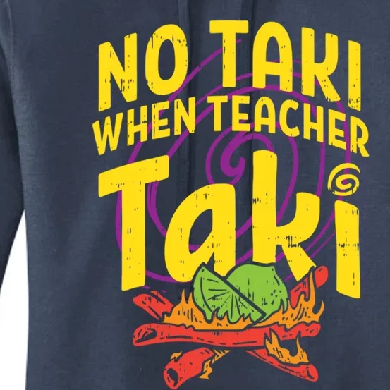 No Taki When Teacher Taki Cute Education Classroom Cool Gift Women's Pullover Hoodie