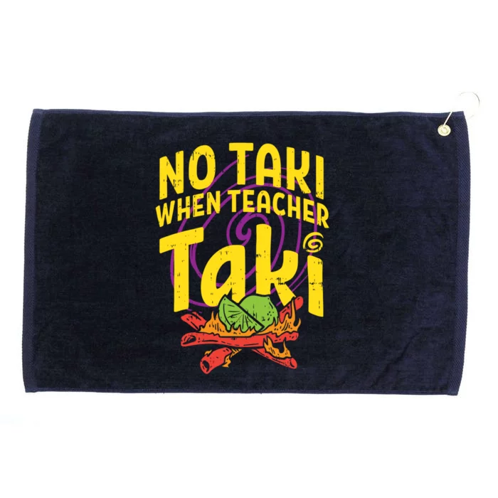 No Taki When Teacher Taki Cute Education Classroom Cool Gift Grommeted Golf Towel