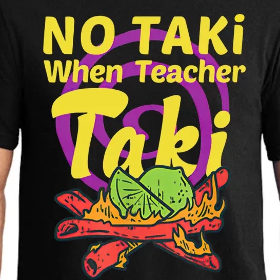 No Taki When Teacher Taki Cute Education Classroom Student Gift Pajama Set