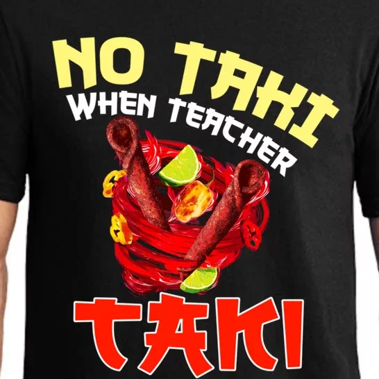 No Taki When Teacher Taki Cute Funny Education Classroom Meaningful Gift Pajama Set