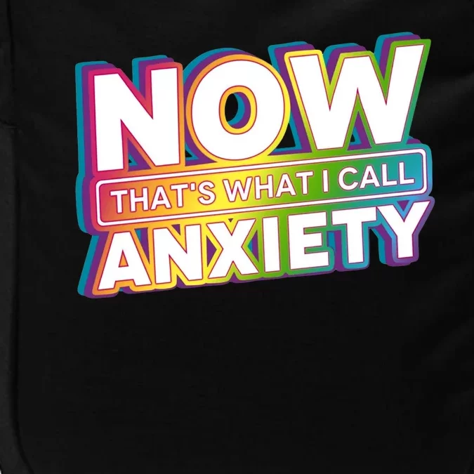 Now Thats What I Call Anxiety Funny Parody Impact Tech Backpack