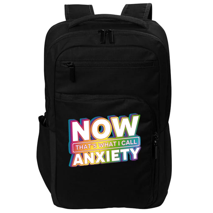 Now Thats What I Call Anxiety Funny Parody Impact Tech Backpack