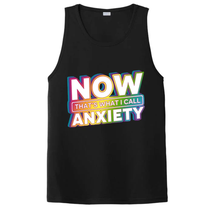 Now Thats What I Call Anxiety Funny Parody Performance Tank