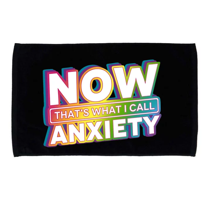 Now Thats What I Call Anxiety Funny Parody Microfiber Hand Towel