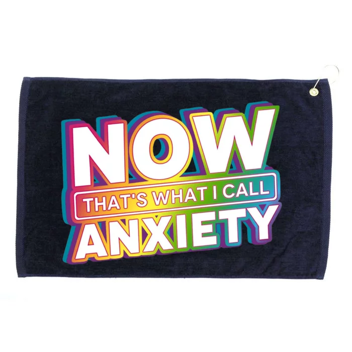 Now Thats What I Call Anxiety Funny Parody Grommeted Golf Towel