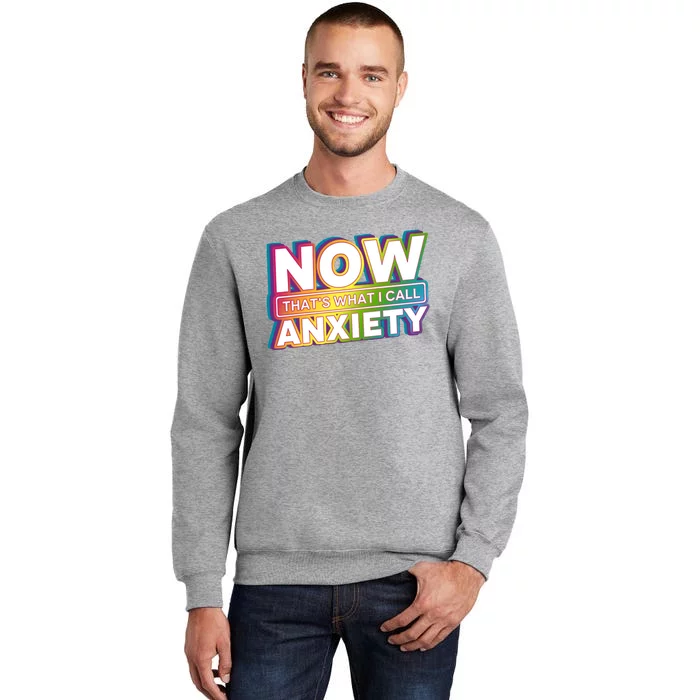 Now Thats What I Call Anxiety Funny Parody Sweatshirt