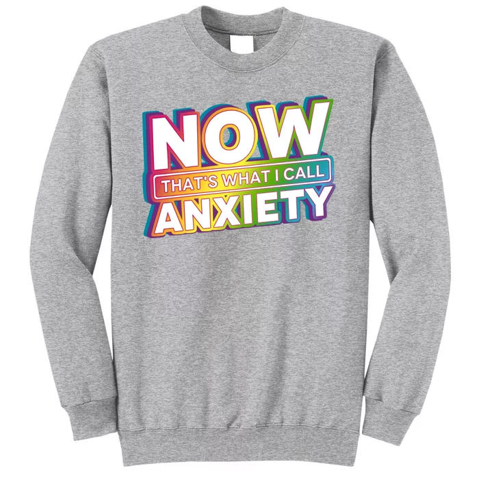 Now Thats What I Call Anxiety Funny Parody Sweatshirt