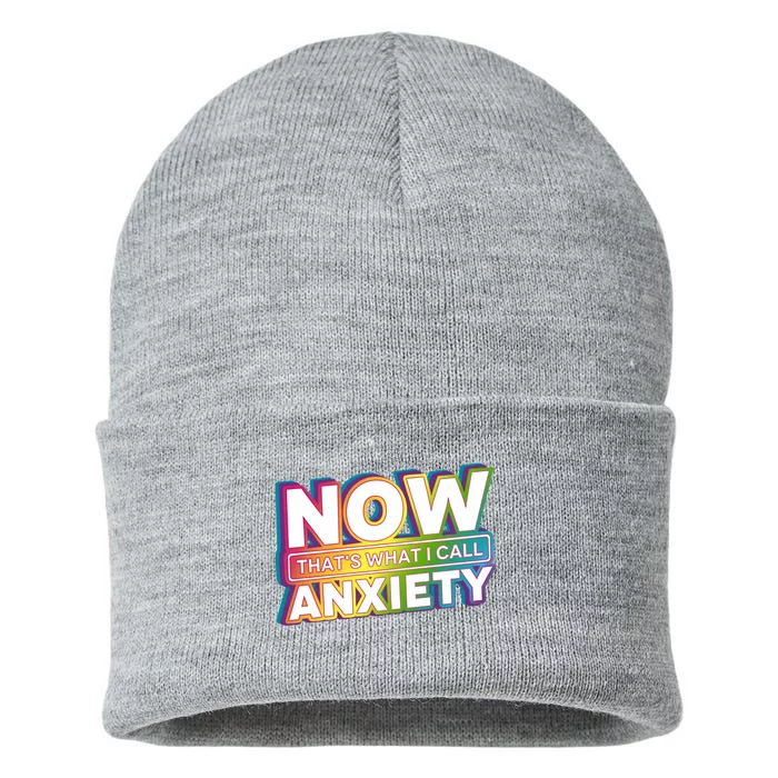 Now Thats What I Call Anxiety Funny Parody Sustainable Knit Beanie