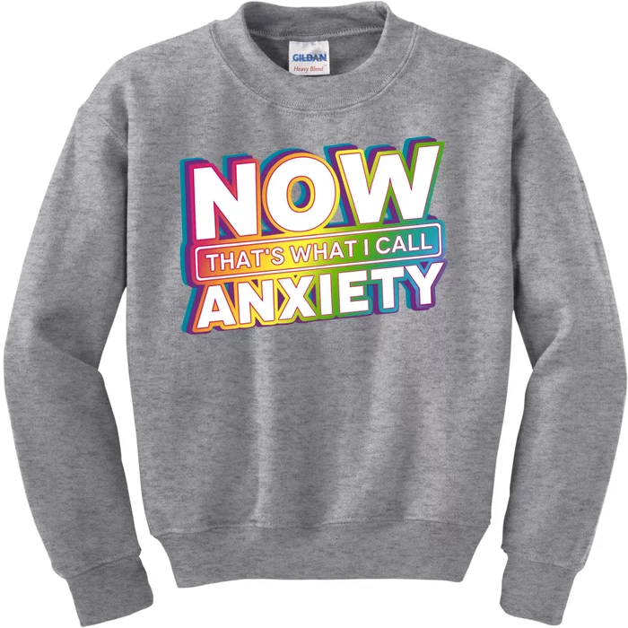 Now Thats What I Call Anxiety Funny Parody Kids Sweatshirt