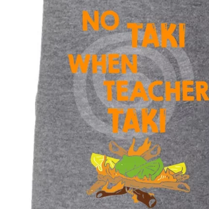 No Taki When Teacher Taki Gift Doggie 3-End Fleece Hoodie