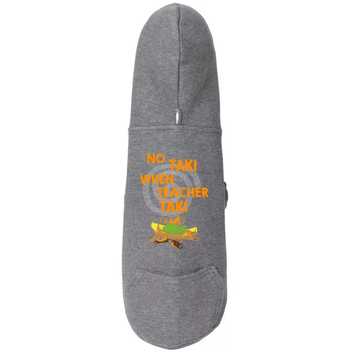 No Taki When Teacher Taki Gift Doggie 3-End Fleece Hoodie