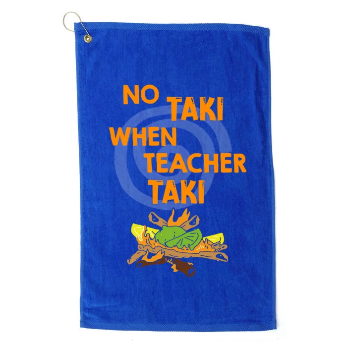 No Taki When Teacher Taki Gift Platinum Collection Golf Towel