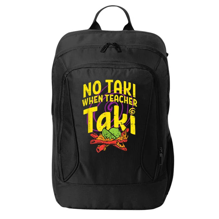 No Taki When Teacher Taki Cute Education Classroom City Backpack