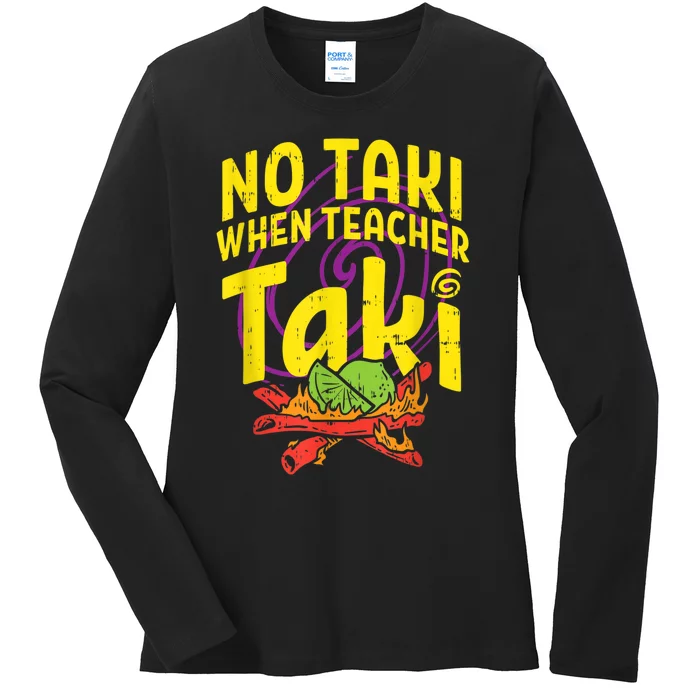 No Taki When Teacher Taki Cute Education Classroom Ladies Long Sleeve Shirt