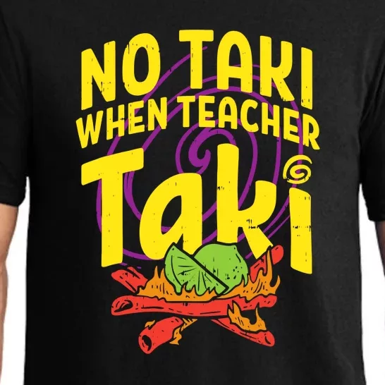 No Taki When Teacher Taki Funny Cute Education Pajama Set