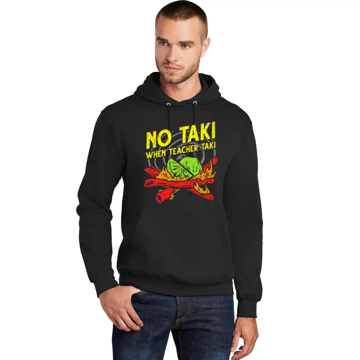 No Taki When Teacher Taki Funny Education Classroom Teacher Hoodie