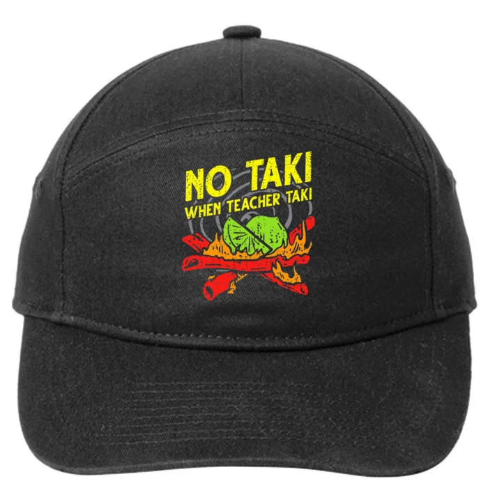 No Taki When Teacher Taki Funny Education Classroom Teacher 7-Panel Snapback Hat