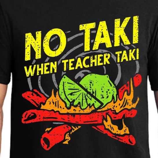 No Taki When Teacher Taki Funny Education Classroom Teacher Pajama Set