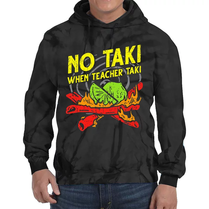 No Taki When Teacher Taki Funny Education Classroom Teacher Tie Dye Hoodie