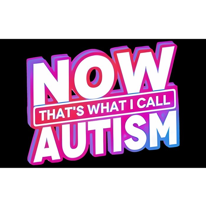 Now ThatS What I Call Autism Bumper Sticker