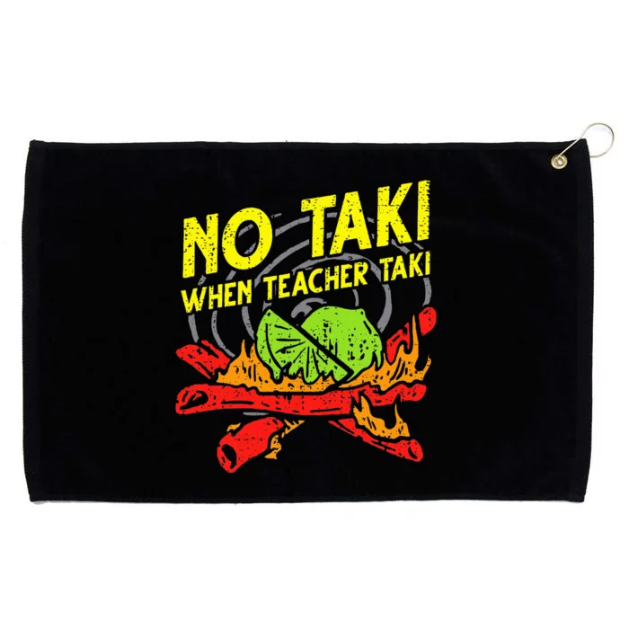 No Taki When Teacher Taki Funny Education Classroom Teacher Grommeted Golf Towel