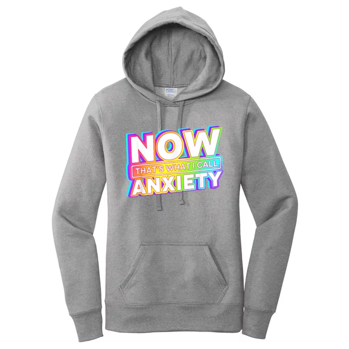 Now Thats What I Call Anxiety Women's Pullover Hoodie