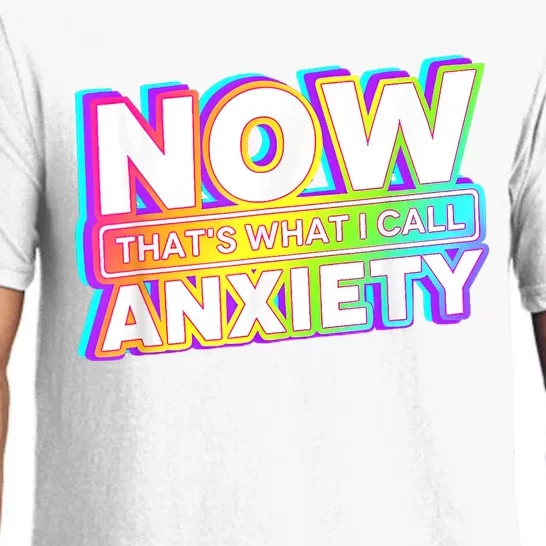 Now Thats What I Call Anxiety Pajama Set