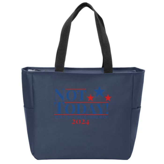 Not Today You CanT Kill Freedom Zip Tote Bag