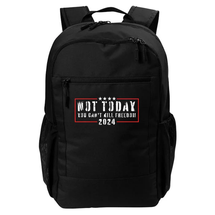 Not Today You CanT Kill Freedom 2024 Daily Commute Backpack