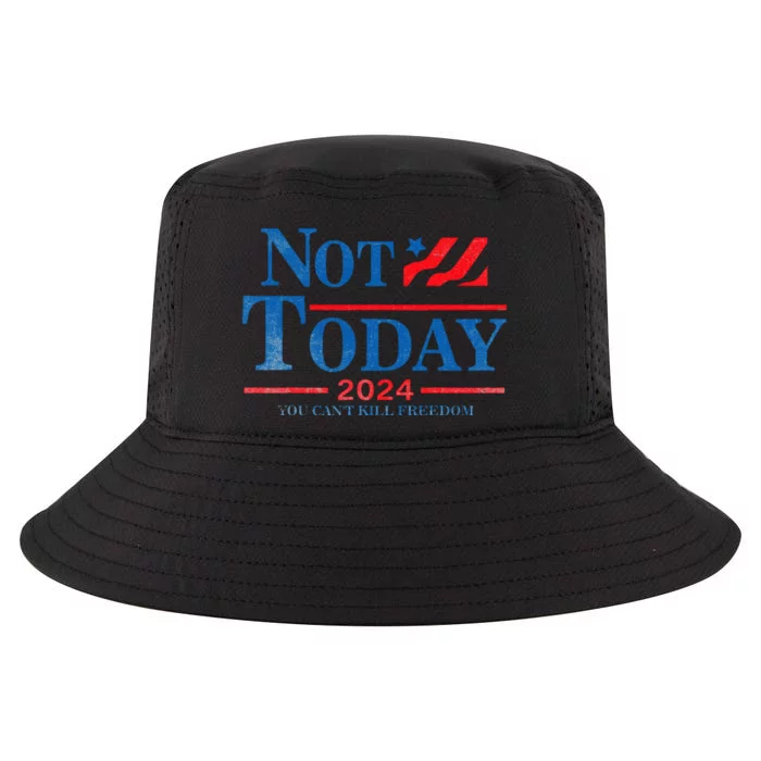 Not Today You CanT Kill Freedom Cool Comfort Performance Bucket Hat