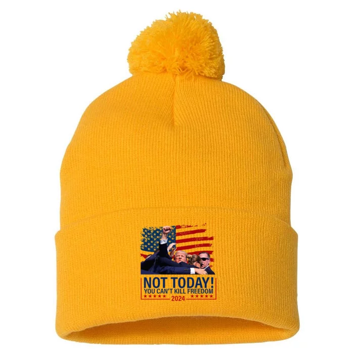 Not Today You CanT Kill Freedom Trump 2024 Fight Pom Pom 12in Knit Beanie