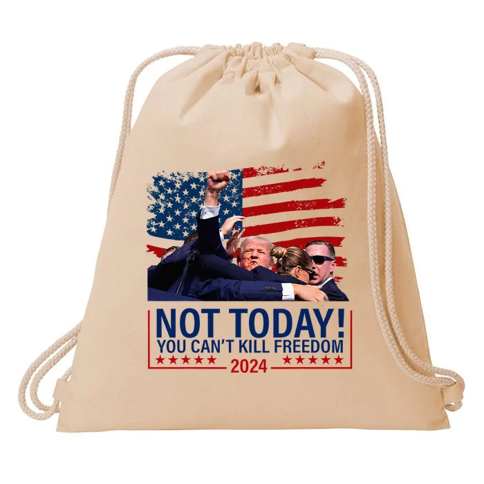 Not Today You CanT Kill Freedom Trump 2024 Fight Drawstring Bag