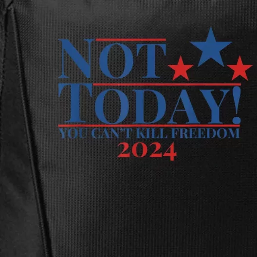 Not Today You CanT Kill Freedom City Backpack