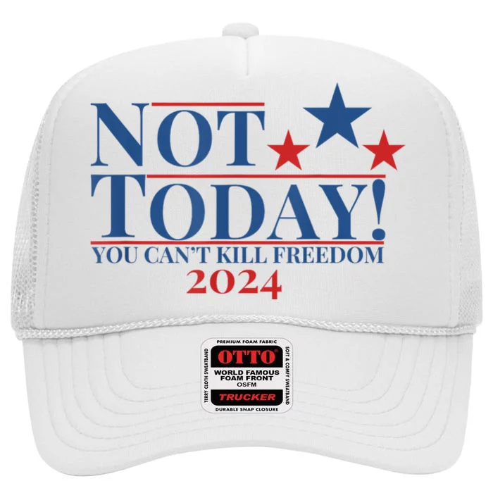 Not Today You CanT Kill Freedom High Crown Mesh Trucker Hat