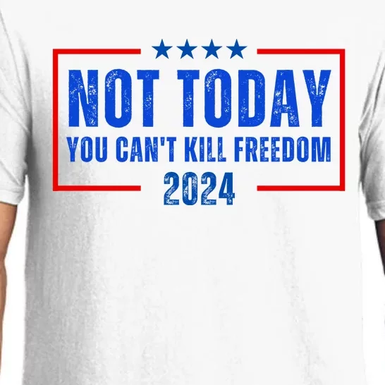 Not Today You CanT Kill Freedom 2024 Pajama Set