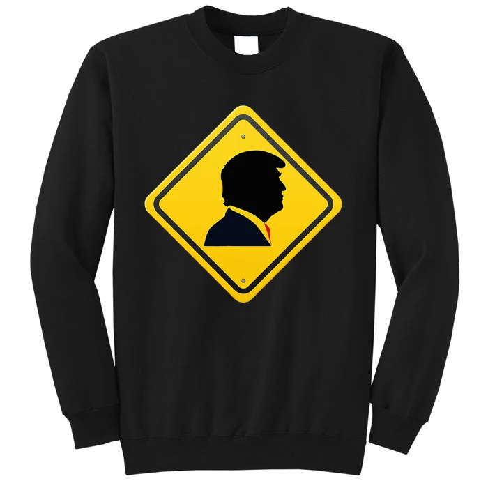 New! Trump Yellow Yield Road Sign Trump Road Yield Sign Tall Sweatshirt