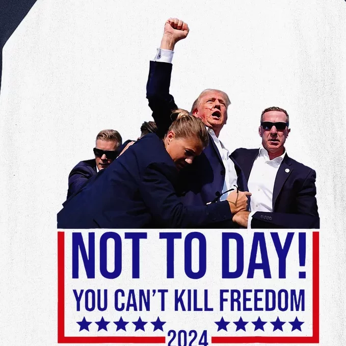 Not Today You CanT Kill Freedom Baseball Sleeve Shirt