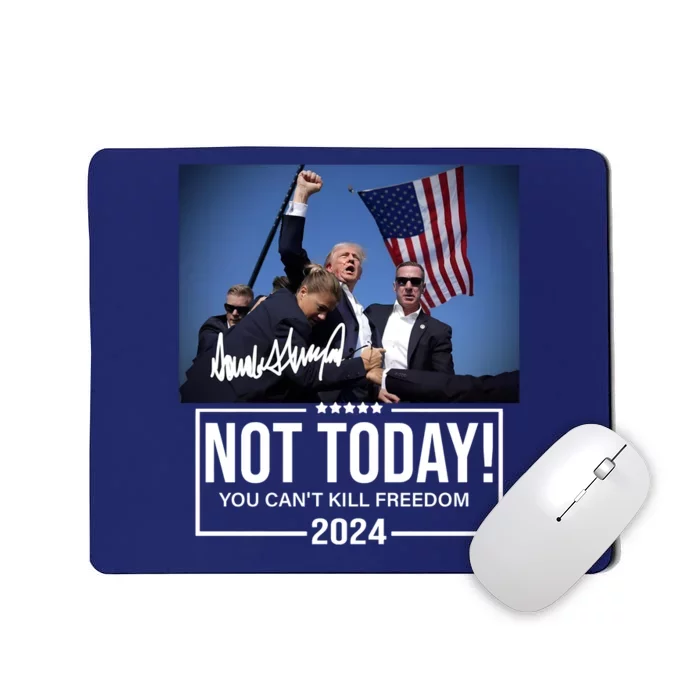 Not Today You CanT Kill Freedom Donald Trump Survived Shooter Mousepad