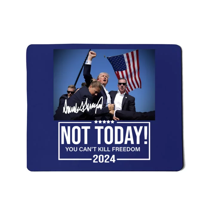 Not Today You CanT Kill Freedom Donald Trump Survived Shooter Mousepad