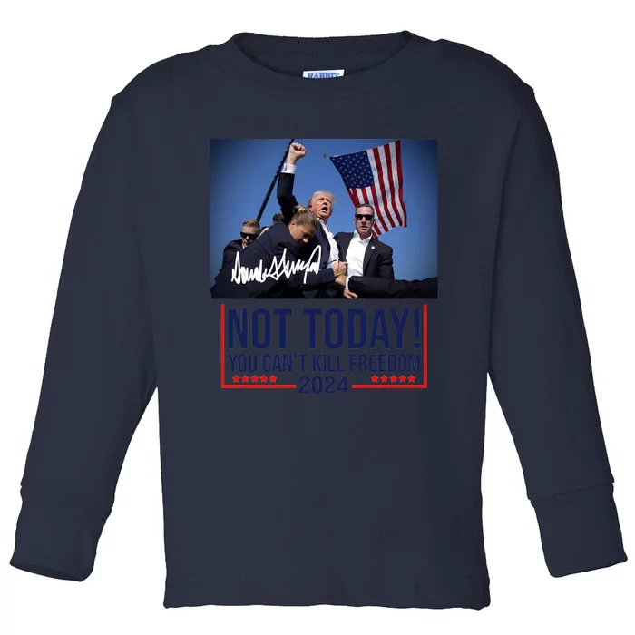 Not Today You CanT Kill Freedom Donald Trump Survived Shooter Toddler Long Sleeve Shirt