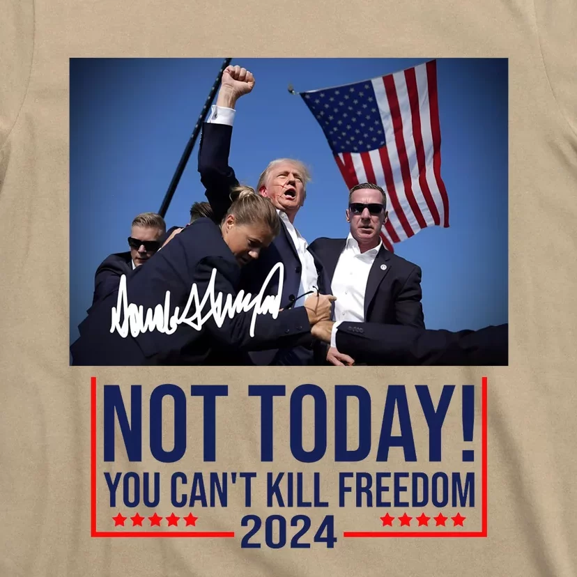 Not Today You CanT Kill Freedom Donald Trump Survived Shooter T-Shirt