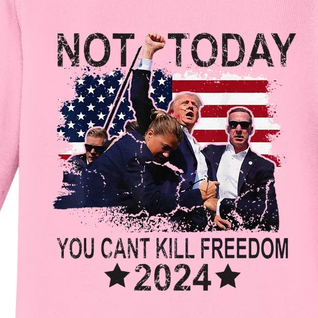 Not Today You CanT Kill Freedom Baby Long Sleeve Bodysuit