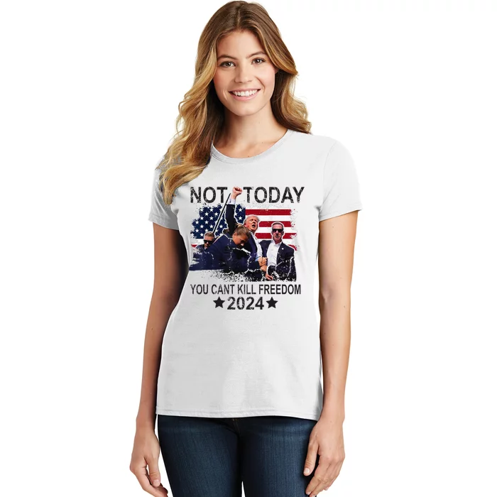 Not Today You CanT Kill Freedom Women's T-Shirt