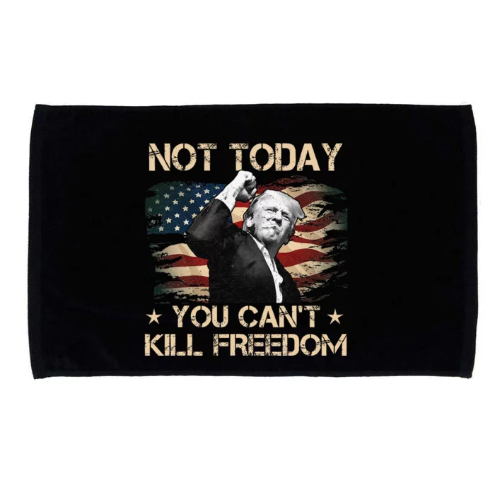 Not Today You CanT Kill Freedom Stronger President Microfiber Hand Towel