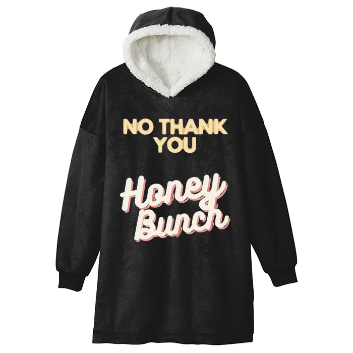 No Thank You Honey Bunch Shawty Bae Hooded Wearable Blanket