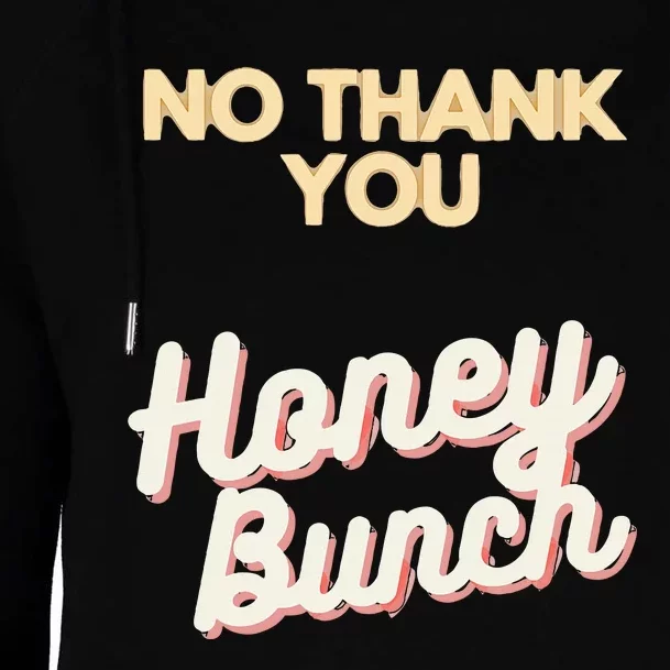 No Thank You Honey Bunch Shawty Bae Womens Funnel Neck Pullover Hood