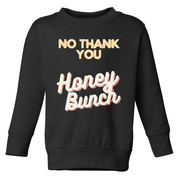 No Thank You Honey Bunch Shawty Bae Toddler Sweatshirt