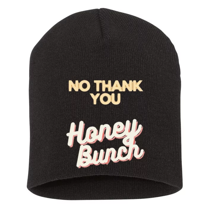 No Thank You Honey Bunch Shawty Bae Short Acrylic Beanie