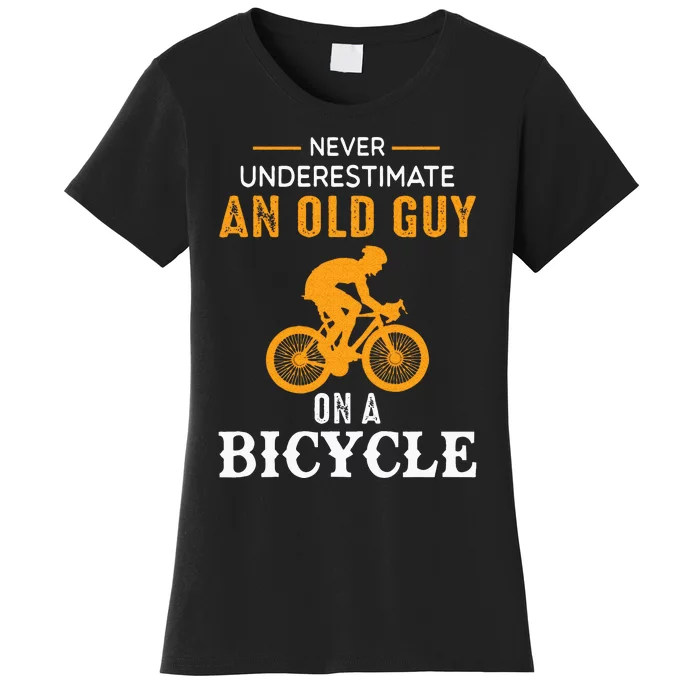 Never Underestimate An Old Guy On A Bicycle Funny Cycling Women's T-Shirt